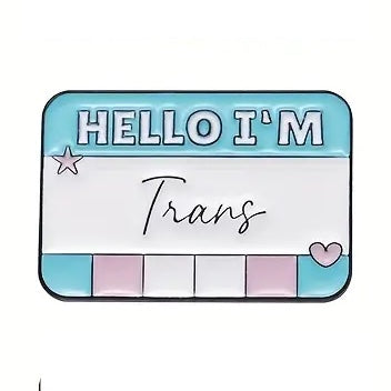 "Name Badge - Hello... I'm Trans" Enamel Pin