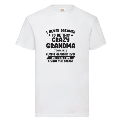 i have a crazy grandma t shirt