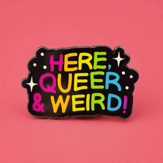 Here, Queer & Weird! Enamel Pin