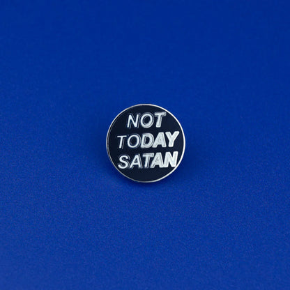 Not today Satan! Enamel Pin