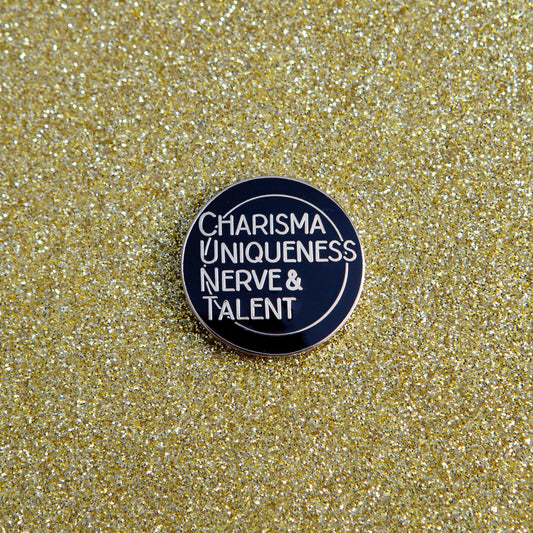 Charisma, Uniqueness, Nerve & Talent Enamel Pin