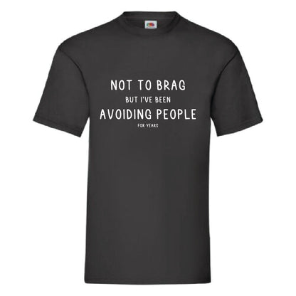 “Not to Brag“ Funny T-Shirt (FOL009)