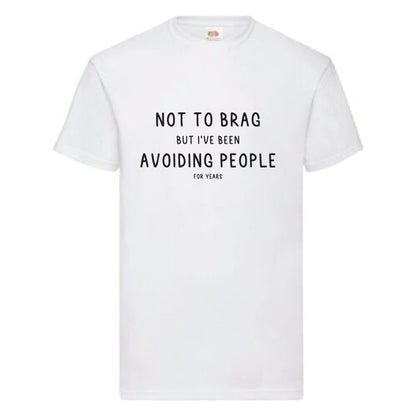 “Not to Brag“ Funny T-Shirt (FOL009)