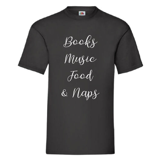 “Books, Music, Food & Naps“ Funny T-Shirt (FOL015)
